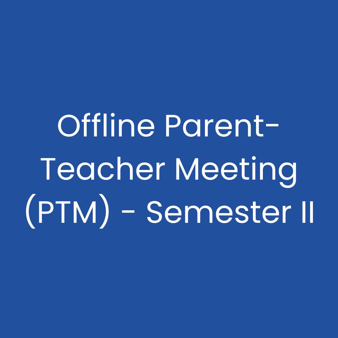 Offline Parent-Teacher Meeting (PTM) - Semester II